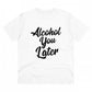 Men's PC Cotton Alcohol You Later Printed T Shirt