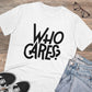 Men's PC Cotton Who Cares Printed T Shirt