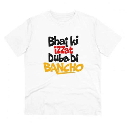 Men's PC Cotton Bhai Ki Izzat Dubadi Bancho Printed T Shirt