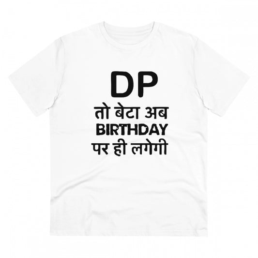 Men's PC Cotton Dp To Ab Birthday Par Hi Lagegi Printed T Shirt