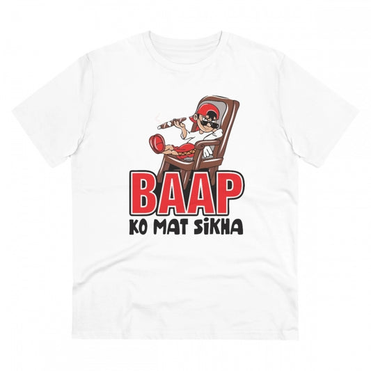 Men's PC Cotton Baap Ko Mat Sikha Printed T Shirt
